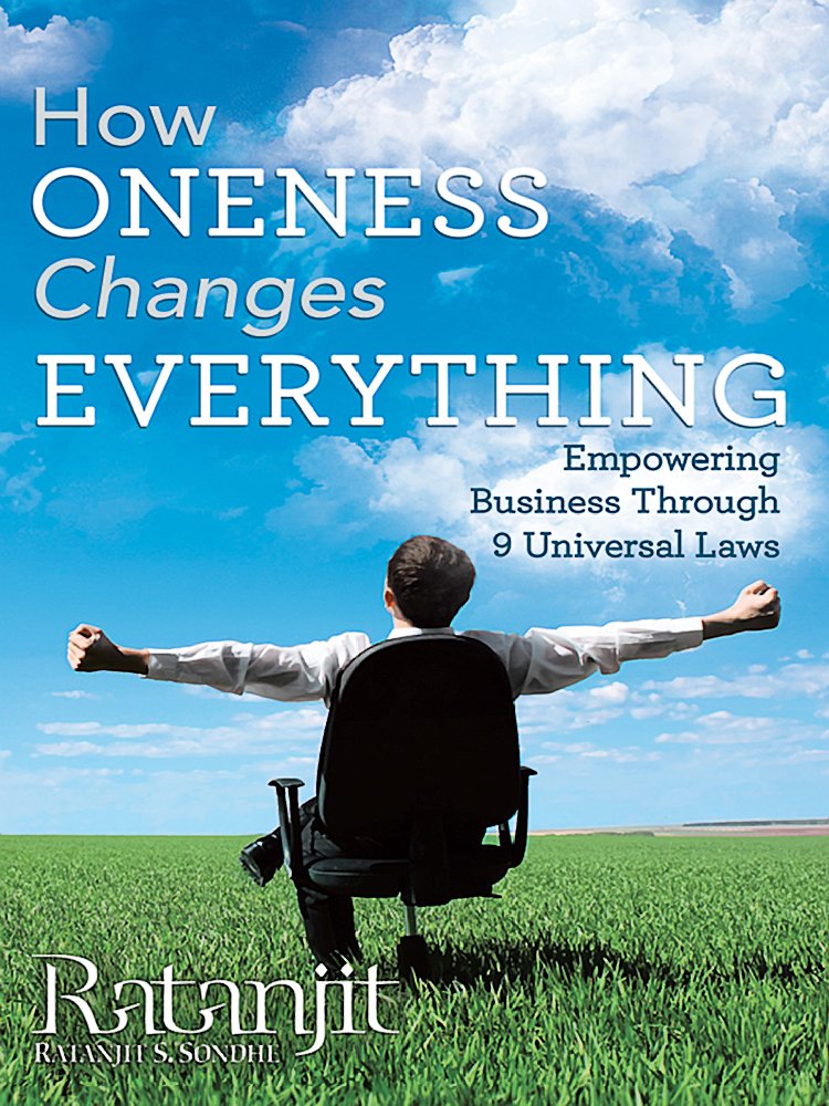 How Oneness Changes Everything:Empowering Business Through 9 ...