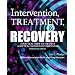 Intervention, Treatment and Recovery: A Practical Guide to the TAP 21 Addiction Counseling Competencies