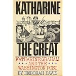 Katharine the Great: Katharine Graham and the Washington post book cover