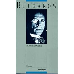 Werke in dreizehn B�nden: Die wei�e Garde. Roman: Bd. 1