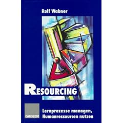Resourcing: Lernprozesse managen - Humanressourcen nutzen