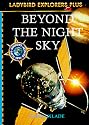 Beyond the Night Sky (Ladybird Explorers Plus)