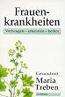Frauenkrankheiten. Vorbeugen - erkennen - heilen