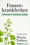Frauenkrankheiten.