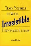 cover of Teach Yourself to Write Irresistable Fund-Raising Letters