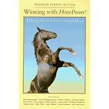 Winning with Horsepower!: Achieving Personal Success Through Horses