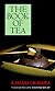 The Book of Tea: The Classic Work on the Japanese Tea Ceremony and the Value of Beauty