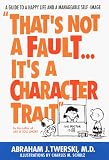 That's Not a Fault...It's a Character Trait