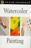 Watercolor Painting (Teach Yourself (Teach Yourself))