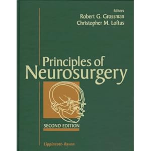 Principles of Neurosurgery Christopher M. Loftus, Robert G. Grossman