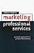 Book Marketing Professional Services: Practical Approaches to Practice Development