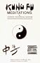 Kung Fu Meditations and Chinese Proverbial Wisdom