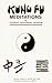 Book Kung Fu Meditations and Chinese Proverbial Wisdom.