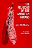 The Religions of the American Indians (Hermeneutics: Studies in the History of Religions)