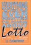 Everything You've Ever Wanted to Know About Lotto