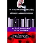 Our Stolen Future: Are We Threatening Our Fertility, Intelligence and Survival? A... by Theo Colborn, Dianne Dumanoski, and John Peter Meyers