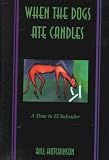 When The Dogs Ate Candles: A Time in El Salvador