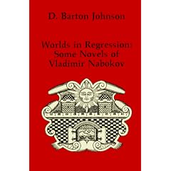 Worlds in Regression: Some Novels of Vladimir Nabokov