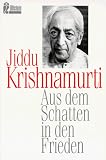 Aus dem Schatten in den Frieden - Reden. - Jiddu Krishnamurti