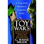 Toy Wars: The Epic Struggle Between G.I. Joe, Barbie, and the Companies That Make Them