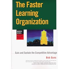 The Faster Learning Organization: Gain and Sustain the Competitive Edge (The Jossey-Bass Business & Management Series)
