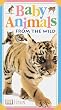 Baby Animals Video: From the Wild [VHS]