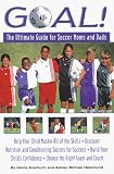 Goal!: The Ultimate Guide for Soccer Moms and Dads