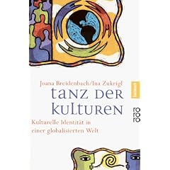 Tanz der Kulturen. Kulturelle Identit�t in einer globalisierten Welt.