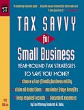Tax Savvy for Small Business: Year-Round Tax Strategies to Save You Money (Tax Savvy for Small Business, 4th ed)