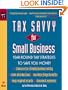 Tax Savvy for Small Business : Year-Round Tax Strategies to Save You Money, 4th ed.