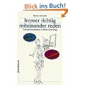 Immer richtig miteinander reden: Transaktionsanalyse in Beruf und Alltag