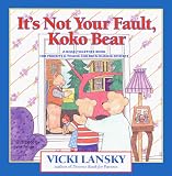 It's Not Your Fault, Koko Bear: A Read-Together Book for Parents and Young Children During Divorce (Lansky, Vicki)