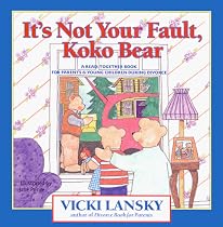 It's Not Your Fault, Koko Bear: A Read-Together Book for Parents and Young Children During Divorce