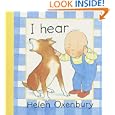 I Hear (Baby Board Books) by Helen Oxenbury