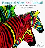 Fantastic! Wow! and Unreal!: A Book about Interjections and Conjunctions (039923361X) by Heller, Ruth