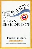 The Arts And Human Development: With A New Introduction By The Author