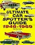 Ultimate Car Spotter's Guide 1946-1969
