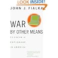 War by Other Means: Economic Espionage in America by  John J. Fialka