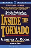Inside the Tornado: Strategies for Developing, Leveraging, and Surviving Hypergrowth Markets (Collins Business Essentials)
