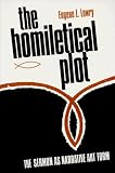 The Homiletical Plot: The Sermon As Narrative Art Form