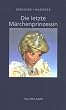 Die letzte M�rchenprinzessin