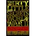 Dirty Little Secrets of World War II: Military Information No One Told You...