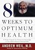 Eight Weeks to Optimum Health (Proven Program for Taking Full Advantage of Your Body's Natural Healing Power)