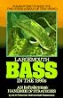 Largemouth Bass; an In-Fisherman handbook of Strategies