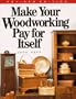 Make Your Woodworking Pay for Itself