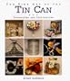 The Fine Art of the Tin Can: Techniques and Inspirations