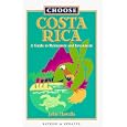 Choose Costa Rica: A Guide to Retirement and Investment (Choose Costa Rica for Retirement: Retirement Discoveries for... by  John Howells