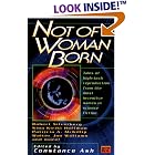Not of Woman Born by Robert Silverberg, Constance Ash, and Joe Haldeman