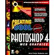 Creating Cool Photoshop 4 Web Graphics by David D. Busch