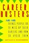 Career Busters: 22 Things People Do to Mess Up Their Careers and How to Avoid Them